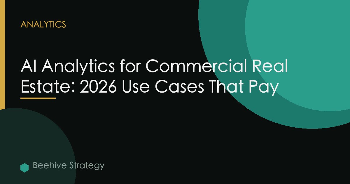 AI Analytics for Commercial Real Estate: 2026 Use Cases That Pay