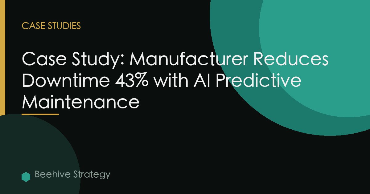 Case Study: Manufacturer Reduces Downtime 43% with AI Predictive Maintenance