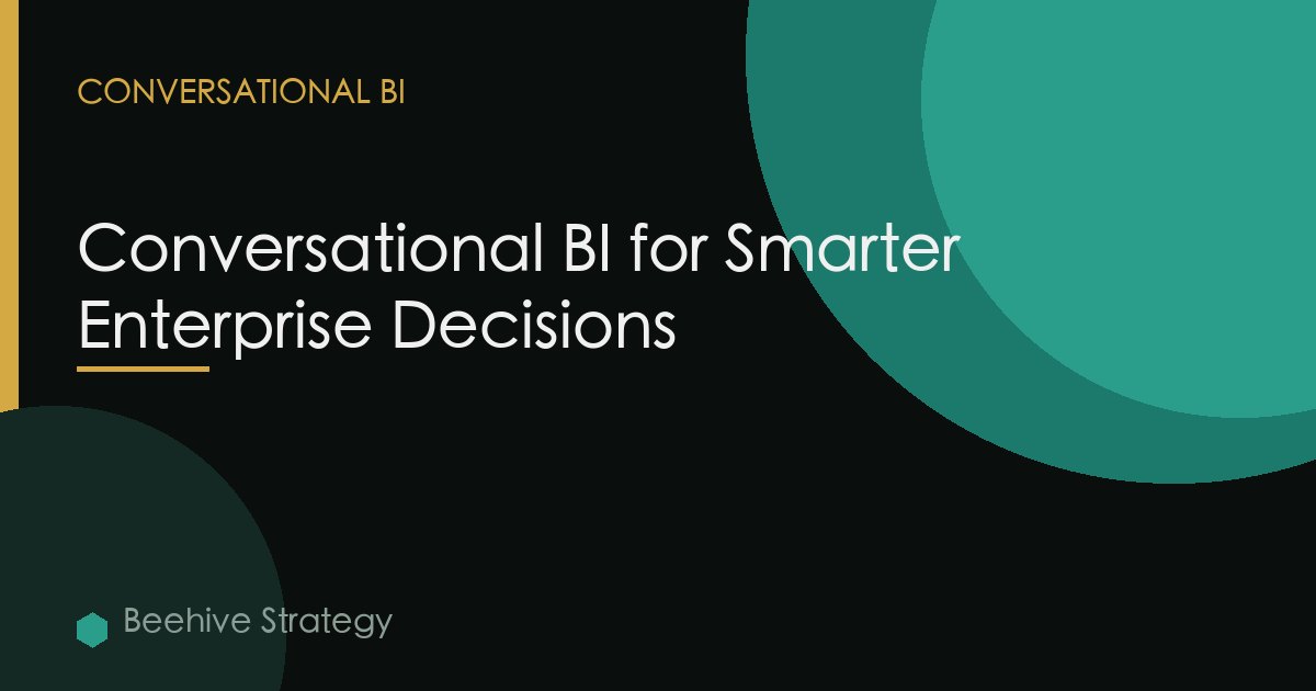 Conversational BI for Smarter Enterprise Decisions