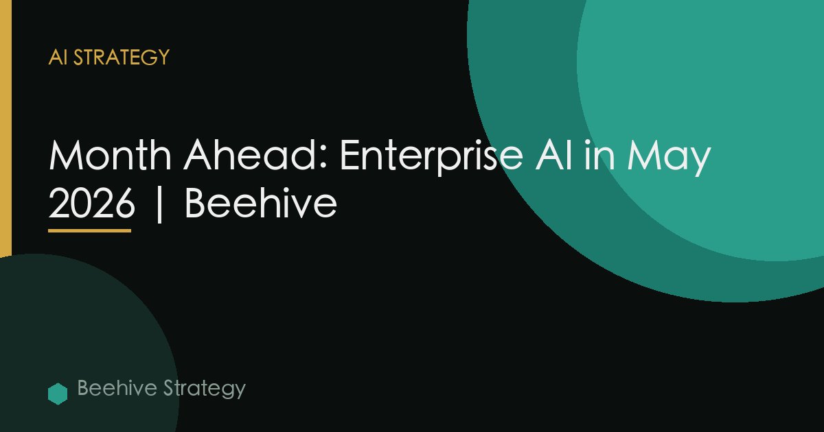 Enterprise Ai May 2026 Month Ahead