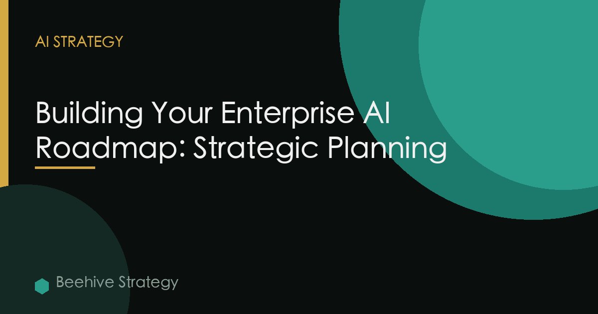 Enterprise Ai Roadmap May 2026 Strategic Planning