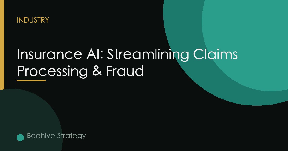 Insurance AI: Streamlining Claims Processing & Fraud