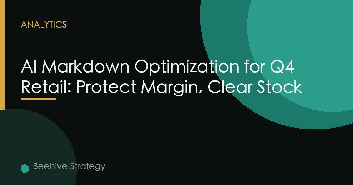 AI Markdown Optimization for Q4 Retail: Protect Margin, Clear Stock