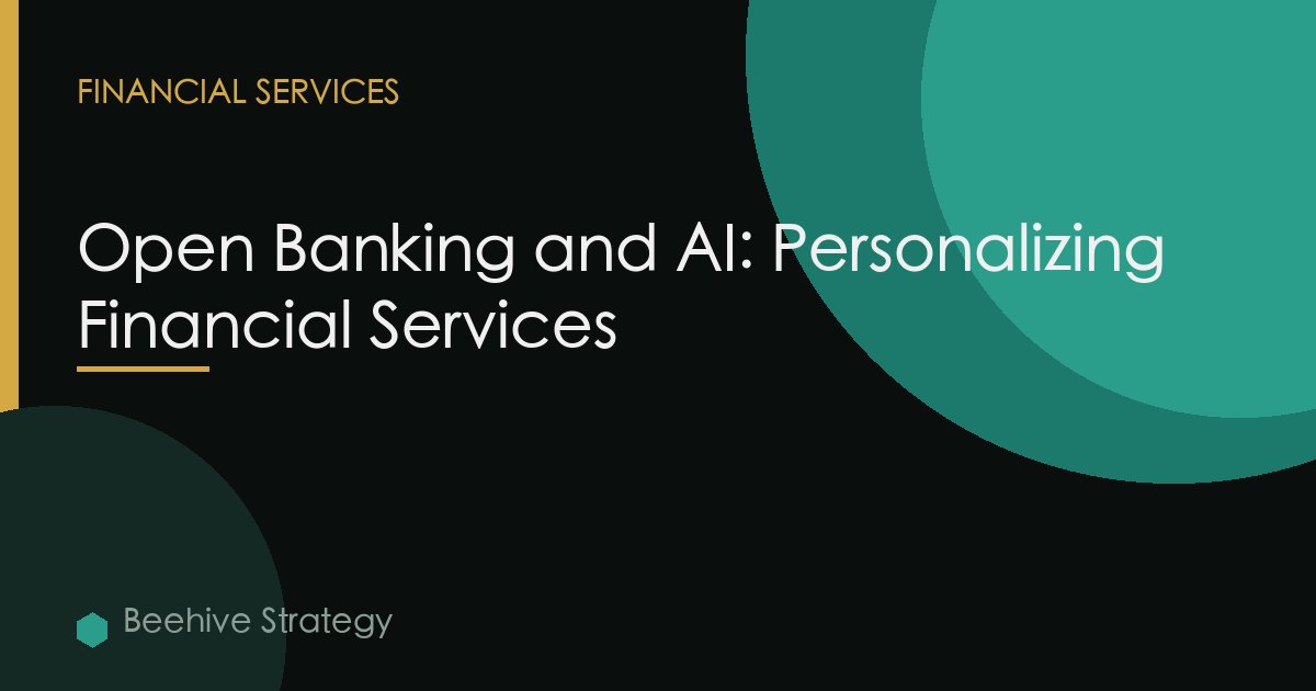 Open Banking and AI: Personalizing Financial Services