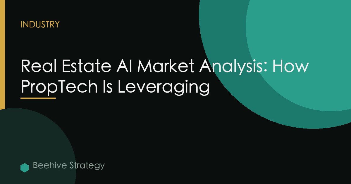 Real Estate AI Market Analysis: How PropTech Is Leveraging